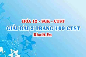 Bài 2 trang 109 Hóa 12 Chân trời sáng tạo